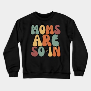 Trendy Moms Are So In Mother's Day Crewneck Sweatshirt